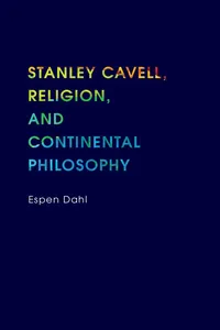 Stanley Cavell, Religion, and Continental Philosophy_cover