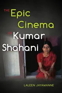 The Epic Cinema of Kumar Shahani_cover