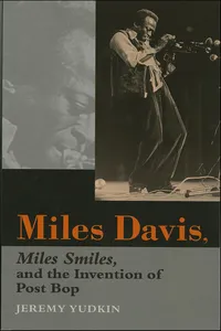 Miles Davis, Miles Smiles, and the Invention of Post Bop_cover