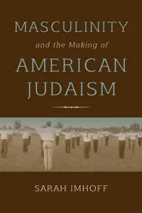 Masculinity and the Making of American Judaism_cover