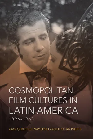 Cosmopolitan Film Cultures in Latin America, 1896–1960