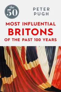 The 50 Most Influential Britons of the Past 100 Years The 50 Most Influential Britons of the Past 100 Years_cover