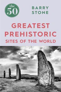 The 50 Greatest Prehistoric Sites of the World_cover