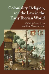 Coloniality, Religion, and the Law in the Early Iberian World_cover