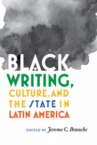 Black Writing, Culture, and the State in Latin America_cover