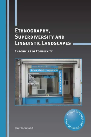 Ethnography, Superdiversity and Linguistic Landscapes