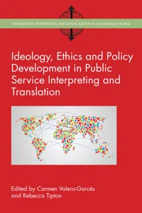 Ideology, Ethics and Policy Development in Public Service Interpreting and Translation_cover