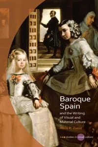 Baroque Spain and the Writing of Visual and Material Culture_cover