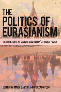 The Politics of Eurasianism_cover