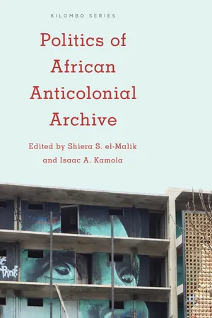 Book cover image for: Politics of African Anticolonial Archive