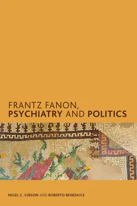 Frantz Fanon, Psychiatry and Politics_cover