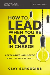 How to Lead When You're Not in Charge Study Guide_cover