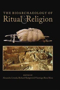 The Bioarchaeology of Ritual and Religion_cover