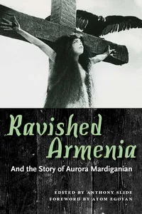 Ravished Armenia and the Story of Aurora Mardiganian_cover