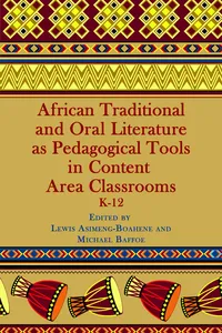 African Traditional and Oral Literature as Pedagogical Tools in Content Area Classrooms, K-12