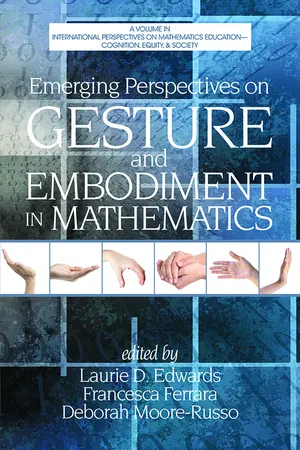 Emerging Perspectives on Gesture and Embodiment in Mathematics