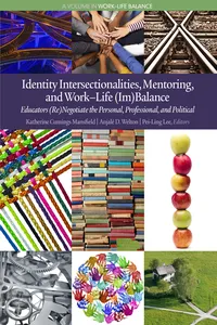 Identity Intersectionalities, Mentoring, and Work-LifeBalance