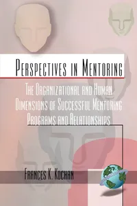 The Organizational and Human Dimensions of Successful Mentoring Programs and Relationships_cover