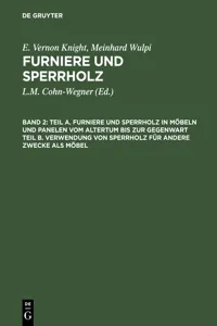 Teil A. Furniere und Sperrholz in Möbeln und Panelen vom Altertum bis zur Gegenwart. Teil B. Verwendung von Sperrholz für andere Zwecke als Möbel_cover