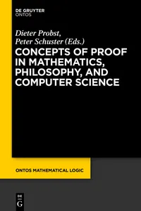 Concepts of Proof in Mathematics, Philosophy, and Computer Science_cover