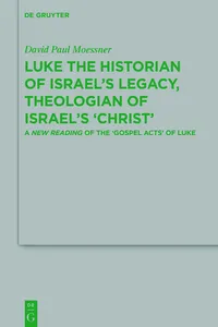 Luke the Historian of Israel's Legacy, Theologian of Israel's 'Christ'_cover