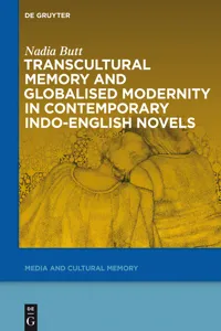 Transcultural Memory and Globalised Modernity in Contemporary Indo-English Novels_cover