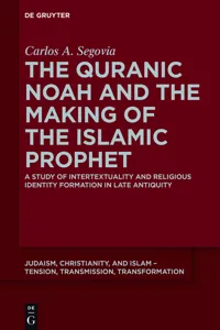 The Quranic Noah and the Making of the Islamic Prophet_cover