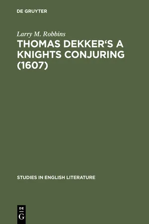 Thomas Dekker's A Knights Conjuring (1607)