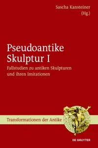 Fallstudien zu antiken Skulpturen und ihren Imitationen_cover