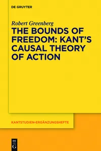 The Bounds of Freedom: Kant's Causal Theory of Action_cover