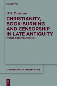 Christianity, Book-Burning and Censorship in Late Antiquity_cover