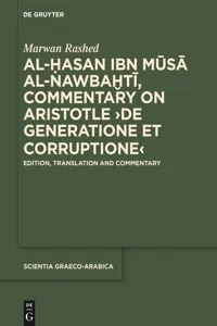 Al-Hasan ibn Musa al-Nawbakhti, Commentary on Aristotle "De generatione et corruptione"_cover