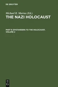 The Nazi Holocaust. Part 8: Bystanders to the Holocaust. Volume 2_cover