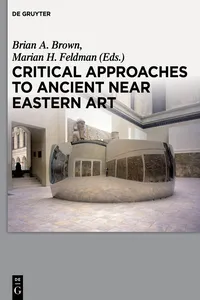 Critical Approaches to Ancient Near Eastern Art_cover