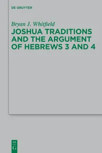 Joshua Traditions and the Argument of Hebrews 3 and 4_cover