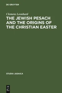 The Jewish Pesach and the Origins of the Christian Easter_cover