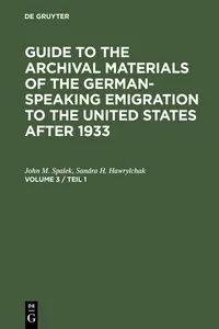 Guide to the Archival Materials of the German-speaking Emigration to the United States after 1933. Volume 3_cover