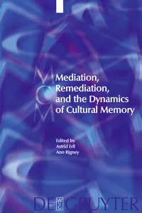 Mediation, Remediation, and the Dynamics of Cultural Memory_cover