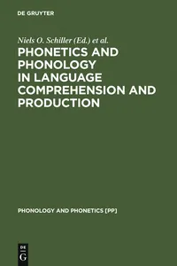 Phonetics and Phonology in Language Comprehension and Production_cover