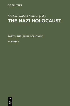 The Nazi Holocaust. Part 3: The "Final Solution". Volume 1