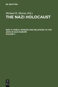 The Nazi Holocaust. Part 5: Public Opinion and Relations to the Jews in Nazi Europe. Volume 2_cover