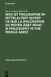 Was ist Philosophie im Mittelalter? Qu'est-ce que la philosophie au moyen âge? What is Philosophy in the Middle Ages?_cover