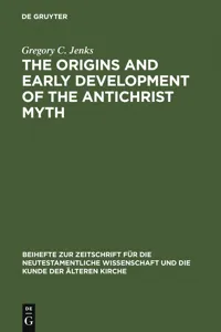 The Origins and Early Development of the Antichrist Myth_cover