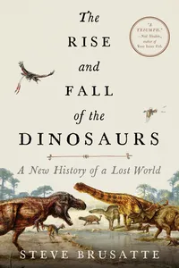 The Rise and Fall of the Dinosaurs_cover