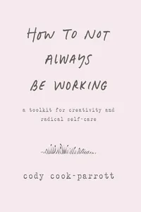 How to Not Always Be Working_cover