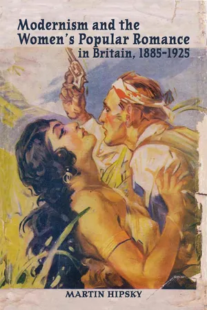 Modernism and the Women's Popular Romance in Britain, 1885–1925