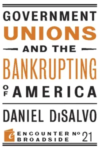 Government Unions and the Bankrupting of America_cover