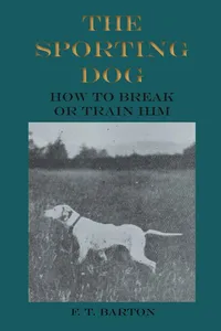 The Sporting Dog - How to Break or Train Him_cover