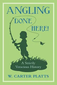 Angling Done Here! A Strictly Veracious History_cover
