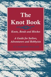The Knot Book - Knots, Bends and Hitches - A Guide for Sailors, Adventurers and Hobbyists_cover